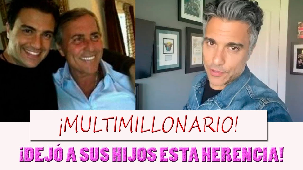 Esta es la millonaria fortuna que dejó Jaime Camil Garza a sus hijos
