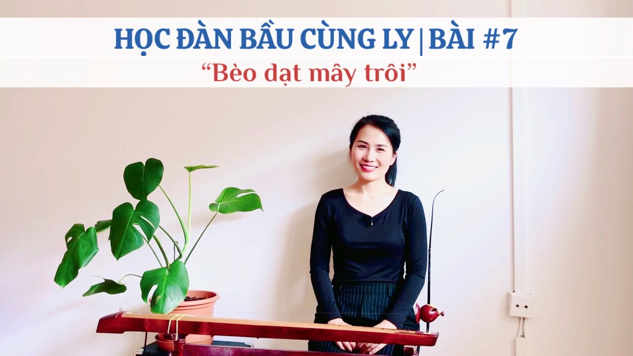 HỌC ĐÀN BẦU CÙNG LY | BÀI #7 | Bèo Dạt Mây Trôi