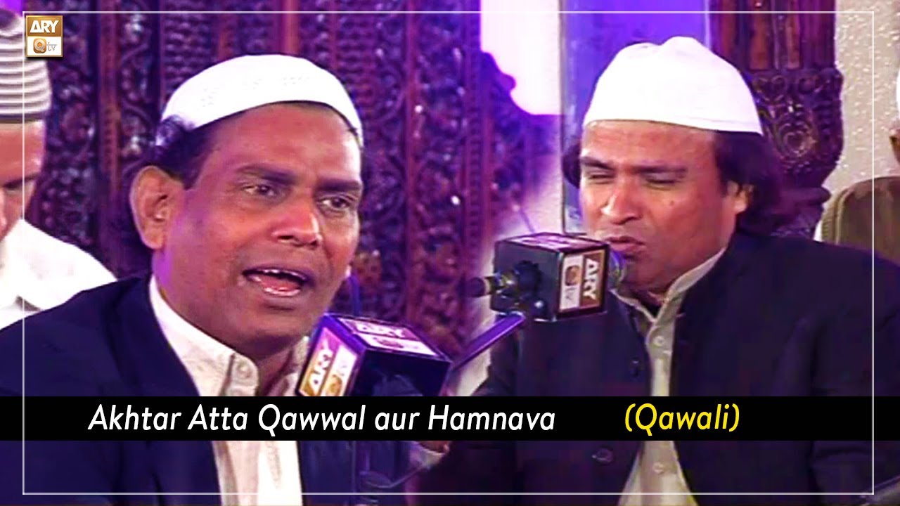 Akhtar Atta Qawwal aur Hamnava (Qawali) - Mehfil e Sama