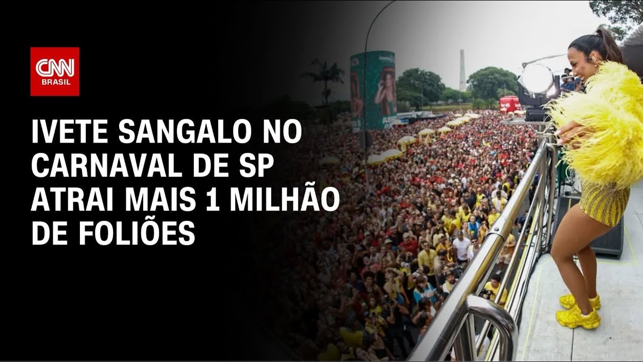 Carnaval: PM estima público de 1,2 milhão em estreia de Ivete em SP | BOLETIM CNN