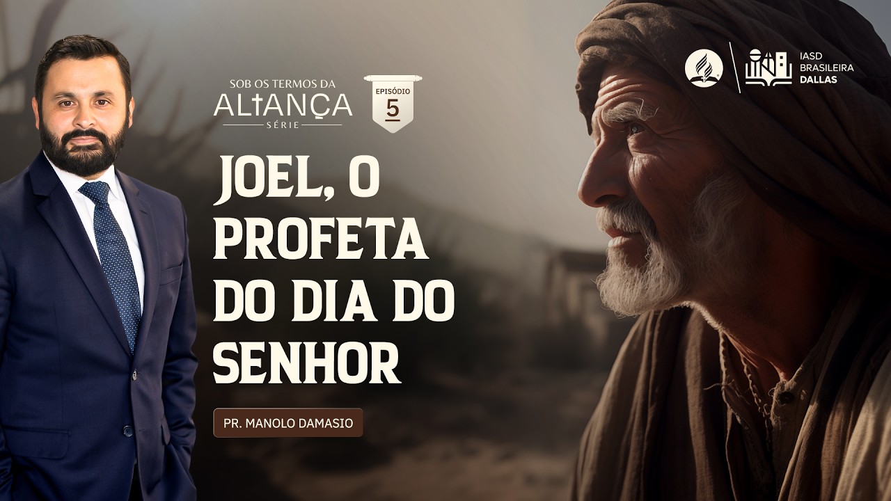 Serm&atilde;o #332 I Joel, o profeta do dia do senhor - Ep5 Profetas menores &mdash; Pr  Manolo Damasio