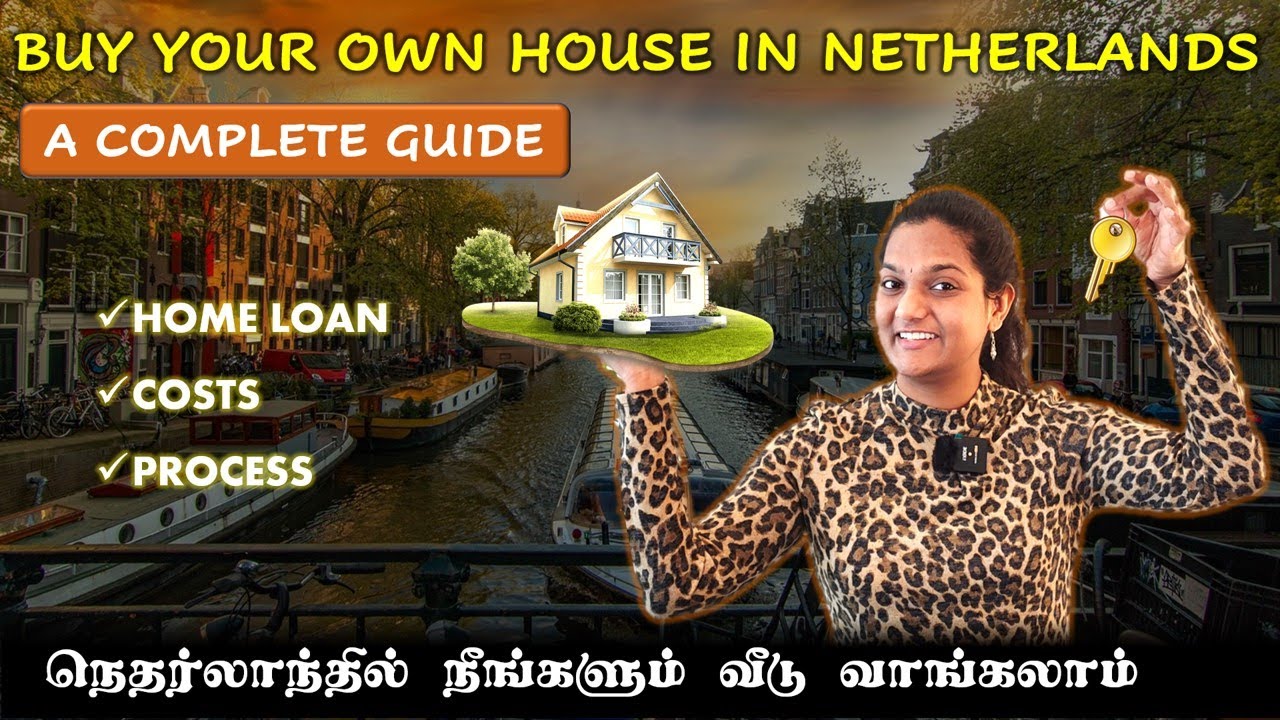 COMPLETE GUIDE 📕 ON BUYING A OWN HOUSE IN NETHERLANDS 🏡 | TAMIL [ENGLISH SUBS]