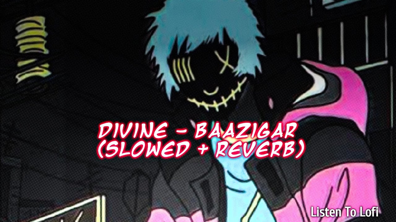 DIVINE - Baazigar [Slowed and Reverb] feat. Armani White | Prod. by Karan Kanchan