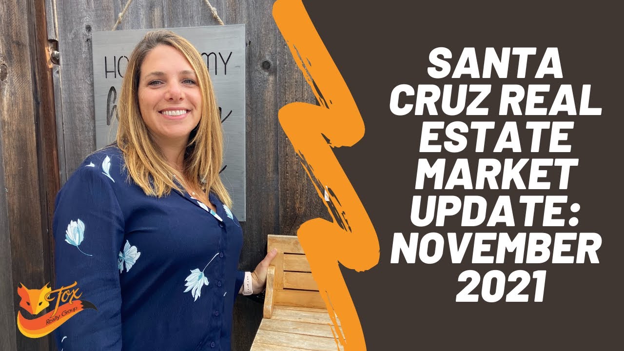 Santa Cruz Real Estate Market Update: November 2021