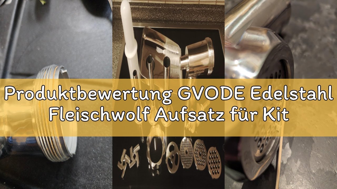 Produktbewertung GVODE Edelstahl Fleischwolf Aufsatz f&uuml;r Kitchenaid Zubeh&ouml;r, Hohe Qualit&auml;t Edelstahl