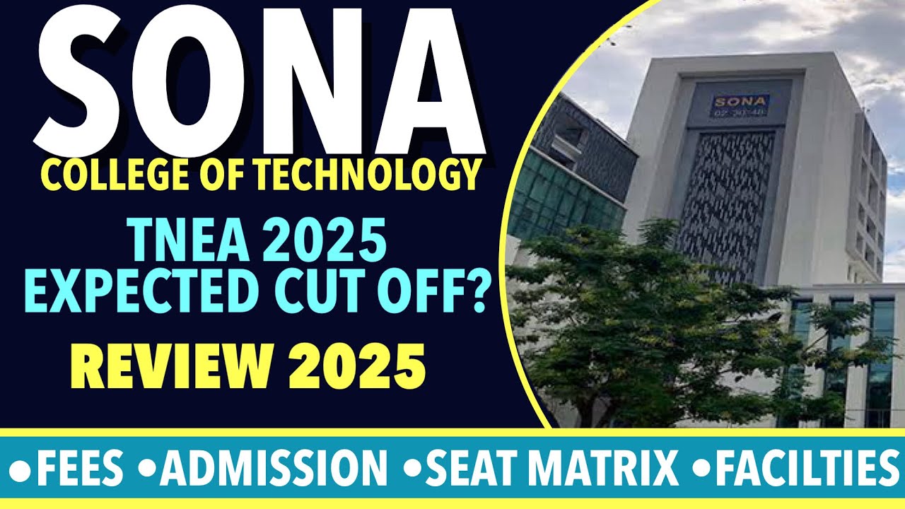 Sona College of Technology Expected Cut Off 2025 | Fees | Admissions Process | Facilities |TNEA 2025