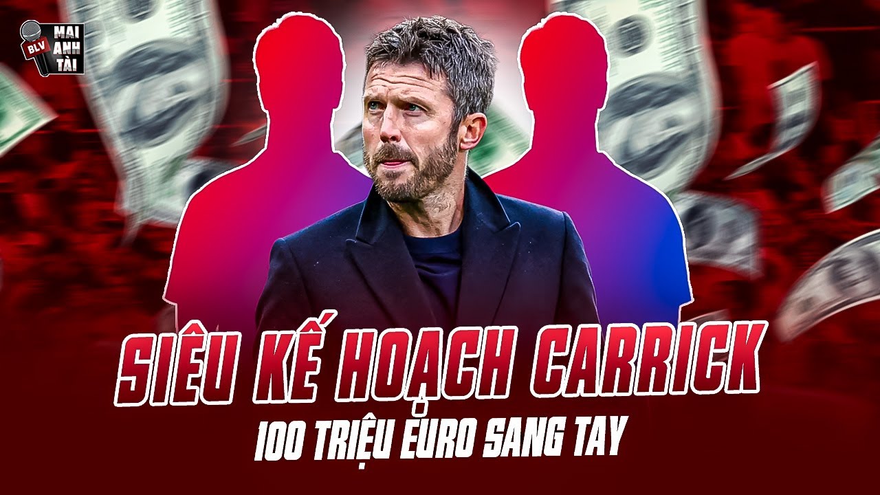 SIÊU KẾ HOẠCH 5 TÂN BINH CỦA CARRICK: THAY BRUNO BẰNG NGÔI SAO 100 TRIỆU EURO, NÂNG TẦM HÀNG TIỀN VỆ