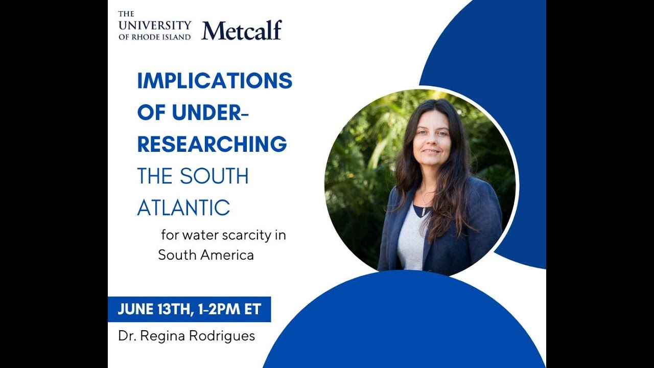 Implications of Under-researching the South Atlantic: Dr. Regina Rodrigues