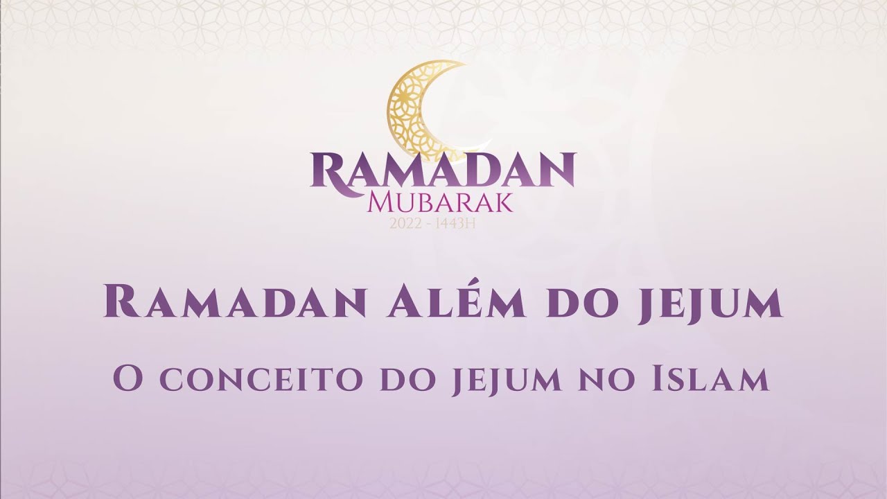 O Ramadan além do jejum: O conceito do jejum no Islam