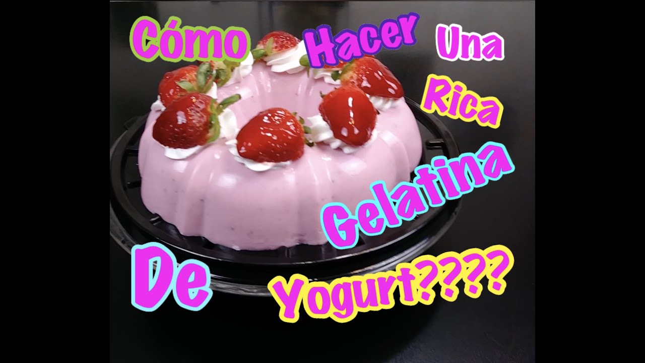 COMO HACER UNA GELATINA DE YOGURT CON FRESA