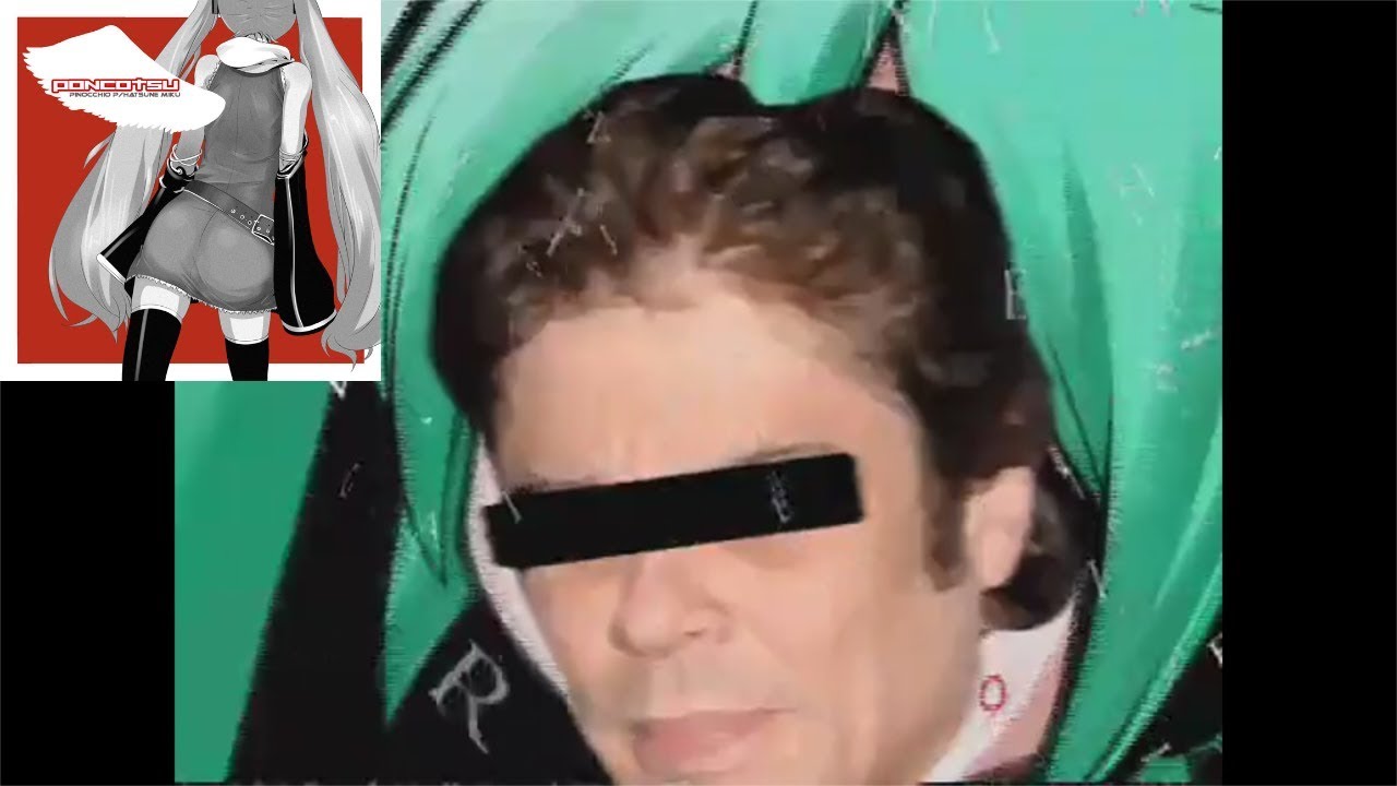 PinocchioP (feat. Hatsune Miku) - Benicio Del Toro -punk edit-