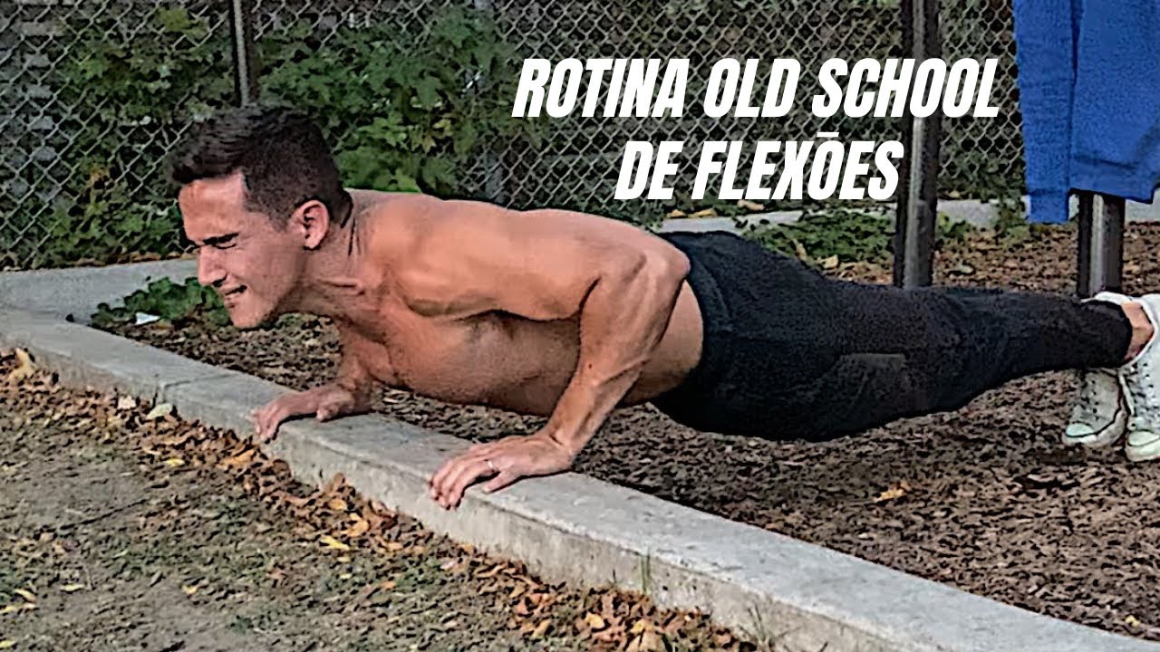 Flexões para um Peito Gigante (Rotina Old School)