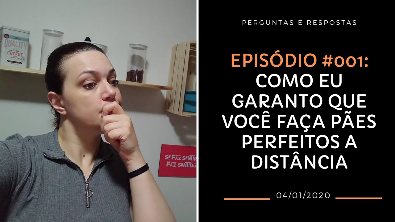 COMO GARANTO QUE VOC&Ecirc; FA&Ccedil;A P&Atilde;ES PERFEITOS A DIST&Acirc;NCIA? | S&Eacute;RIE PERGUNTAS E RESPOSTAS: EPIS&Oacute;DIO #001