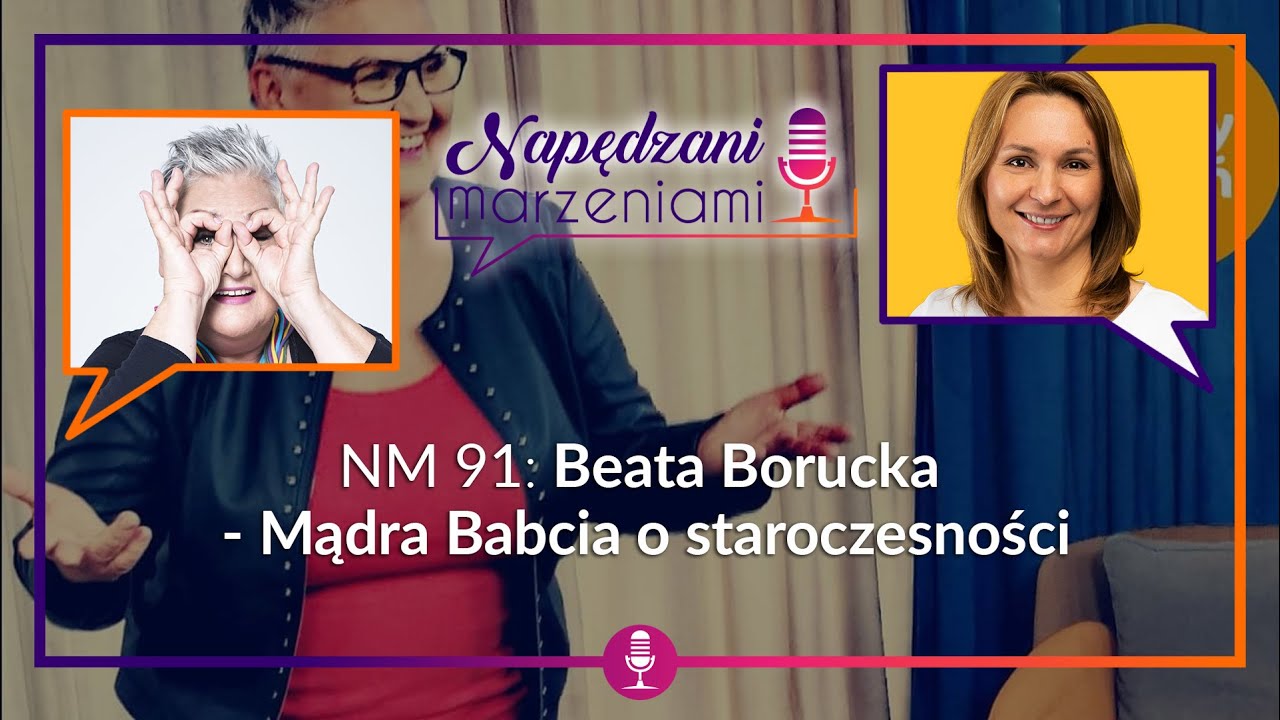 NM 91: Beata Borucka - Mądra Babcia o staroczesności