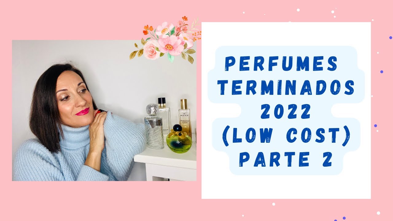 Perfumes TERMINADOS 2022…. Veraniegos (Algunos Low Cost) Parte 2 🌸🌸.
