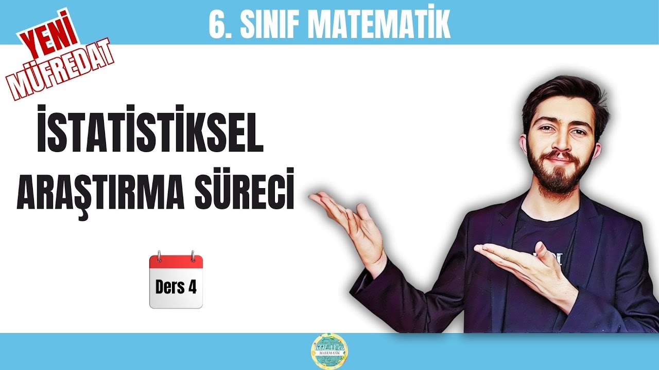 İstatistiksel Araştırma Süreci | 6. Sınıf Matematik | 2025-2026