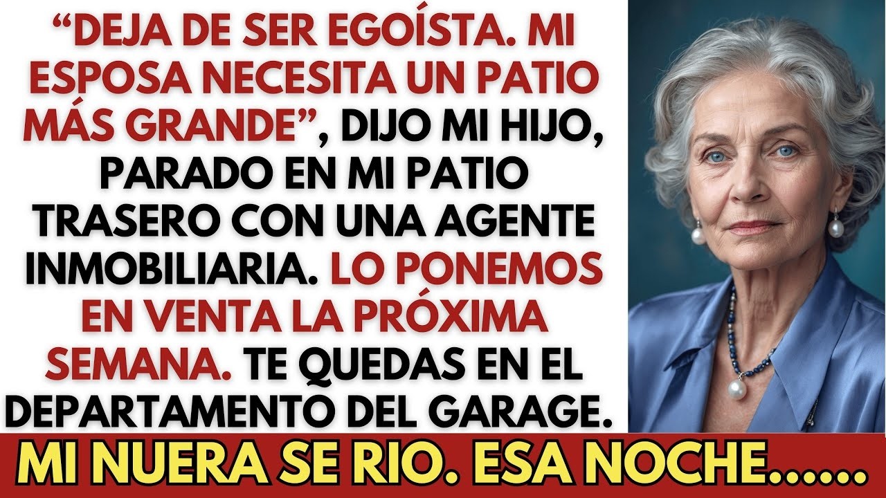 «Deja De Ser Egoísta  Mi Esposa Necesita Un Patio Más Grande», Dijo Mi Hijo, Parado En…