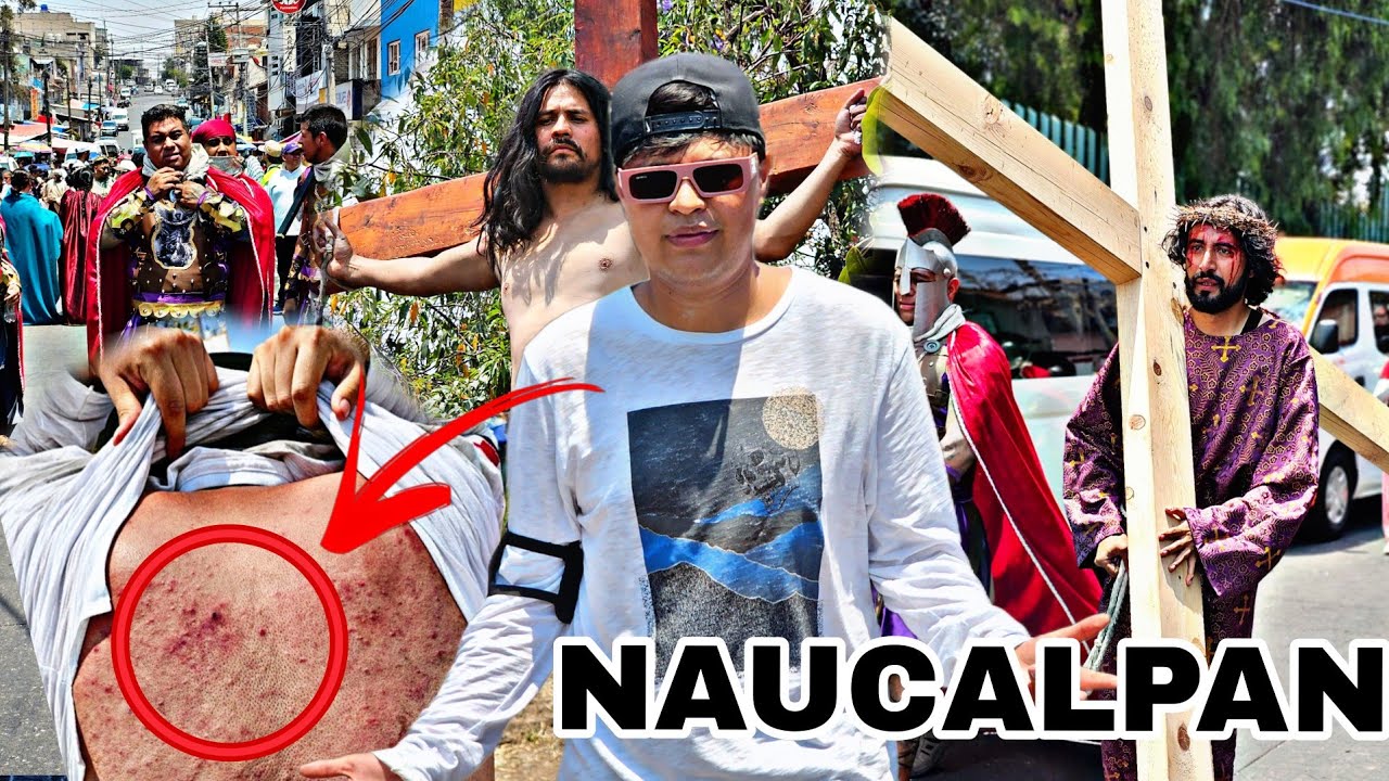 ASI se VIVE el VIACRUCIS en NAUCALPAN | * Me Golpearon* | Parroquia San Miguel Arcángel | itsEdson