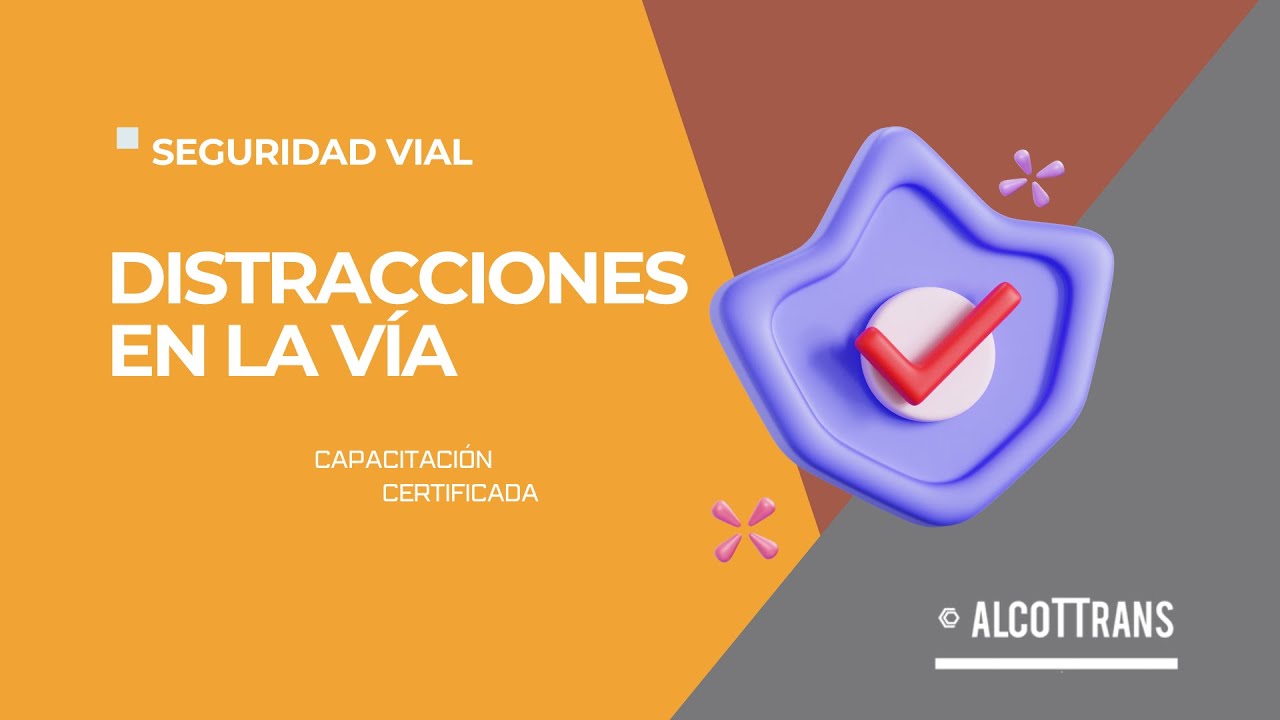 CAPACITACIÓN CERTIFICADA: DISTRACCIONES EN LA VÍA - SEGURIDAD VIAL