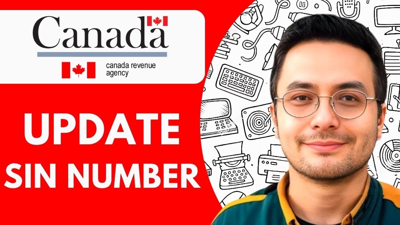 HOW TO UPDATE SIN NUMBER IN CRA ACCOUNT 2025