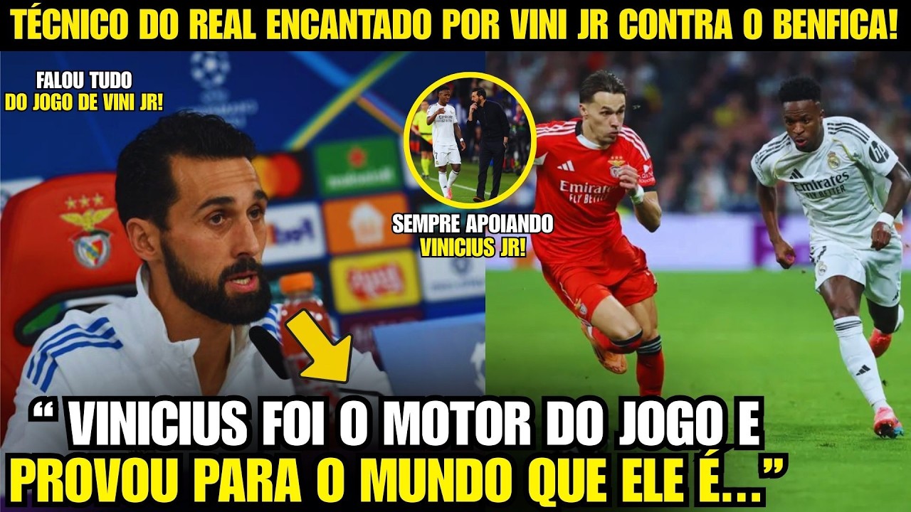 🚨NOSSA! OLHA A FORTE DECLARAÇÃO DO TÉCNICO DO REAL MADRID SOBRE SHOW DE VINI JR CONTRA BENFICA!
