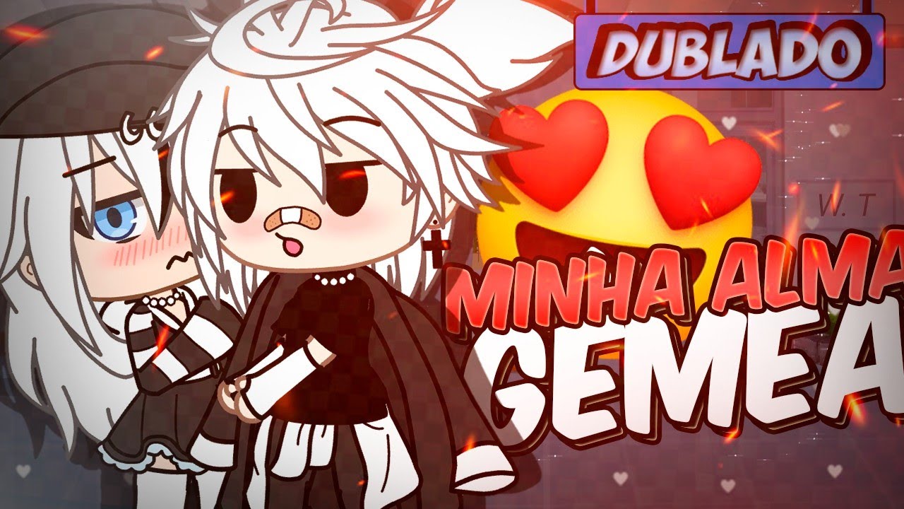 [DUBLADO] Minha Alma-Gêmea?? Mini Filme | Gacha Club
