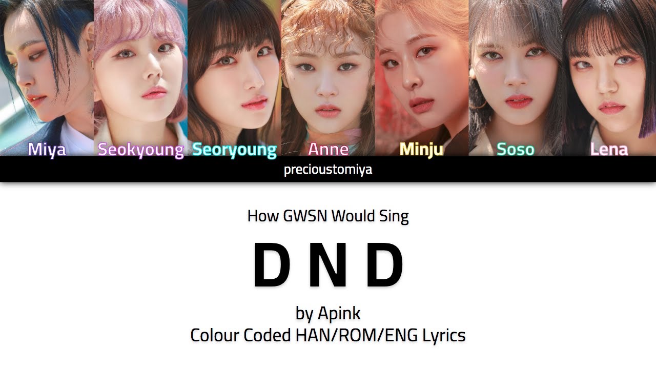 How GWSN would sing D N D by Apink (Colour Coded Lyrics)