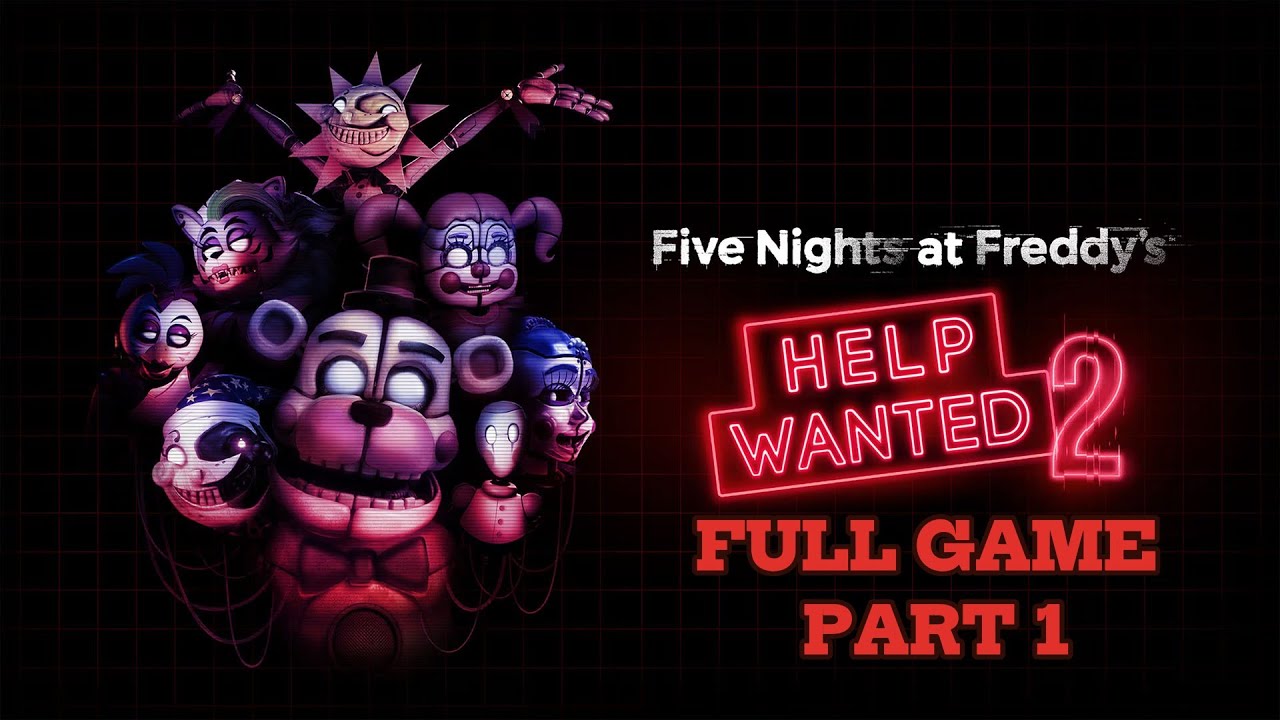 Five Nights at Freddy's: Help Wanted 2 Full game Walkthrough Part 1. (No commentary)