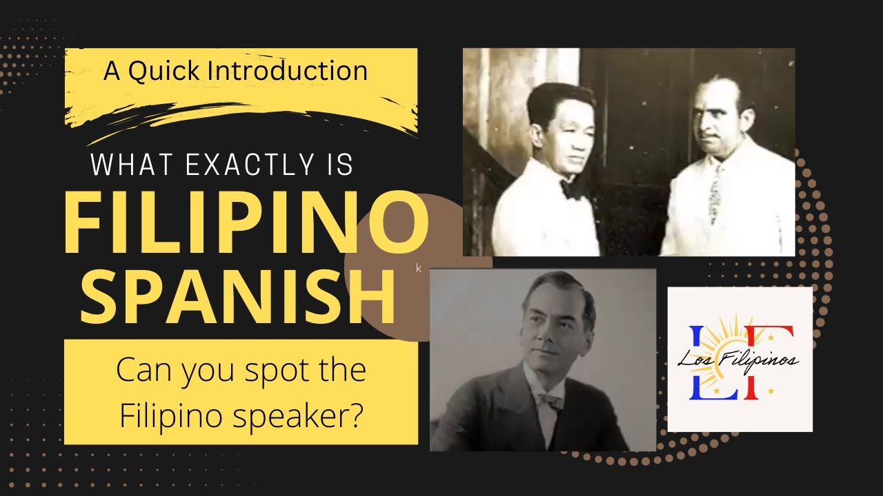 Intro to Filipino Spanish: Can you spot the Filipino speaker?