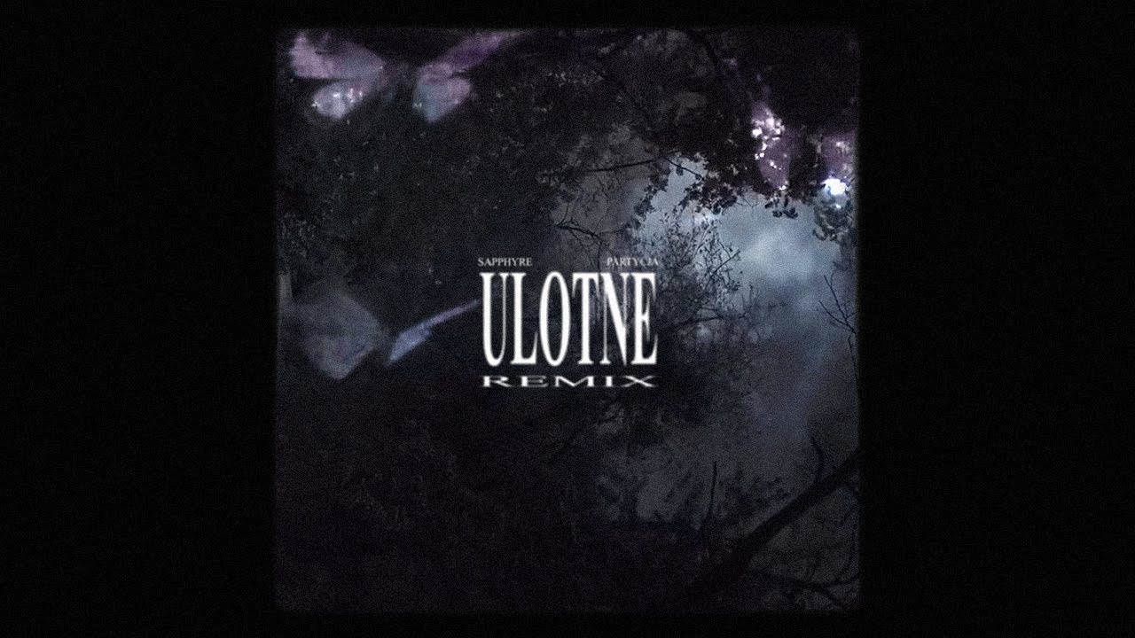 PARTYCJA - ULOTNE (SAPPHYRE REMIX) [wave/ambient]