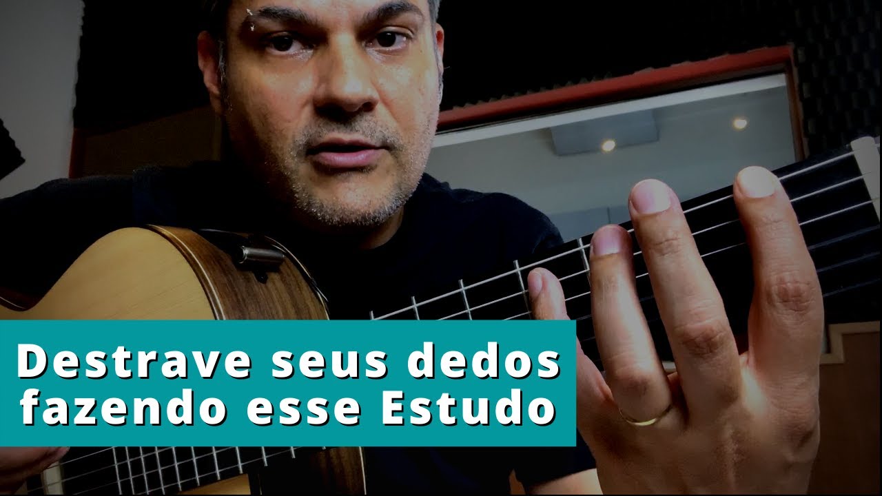 DESTRAVE seus dedos fazendo esse ESTUDO.
