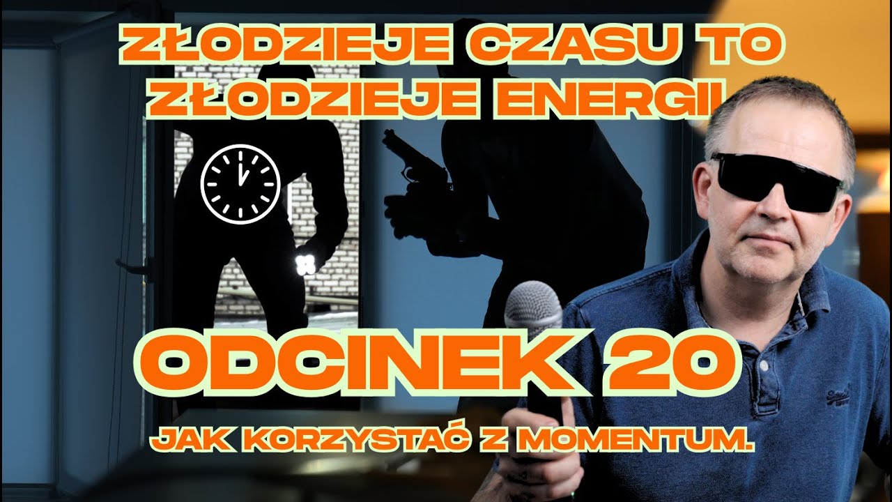 Złodzieje czasu to złodzieje energii. Marcin Korecki przypomina jak korzystać z Momentum. Odcinek 20