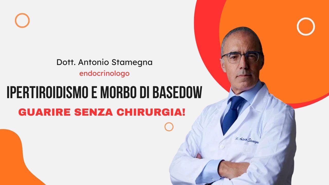 Ipertiroidismo e Morbo di Basedow: Come guarire evitando la chirurgia
