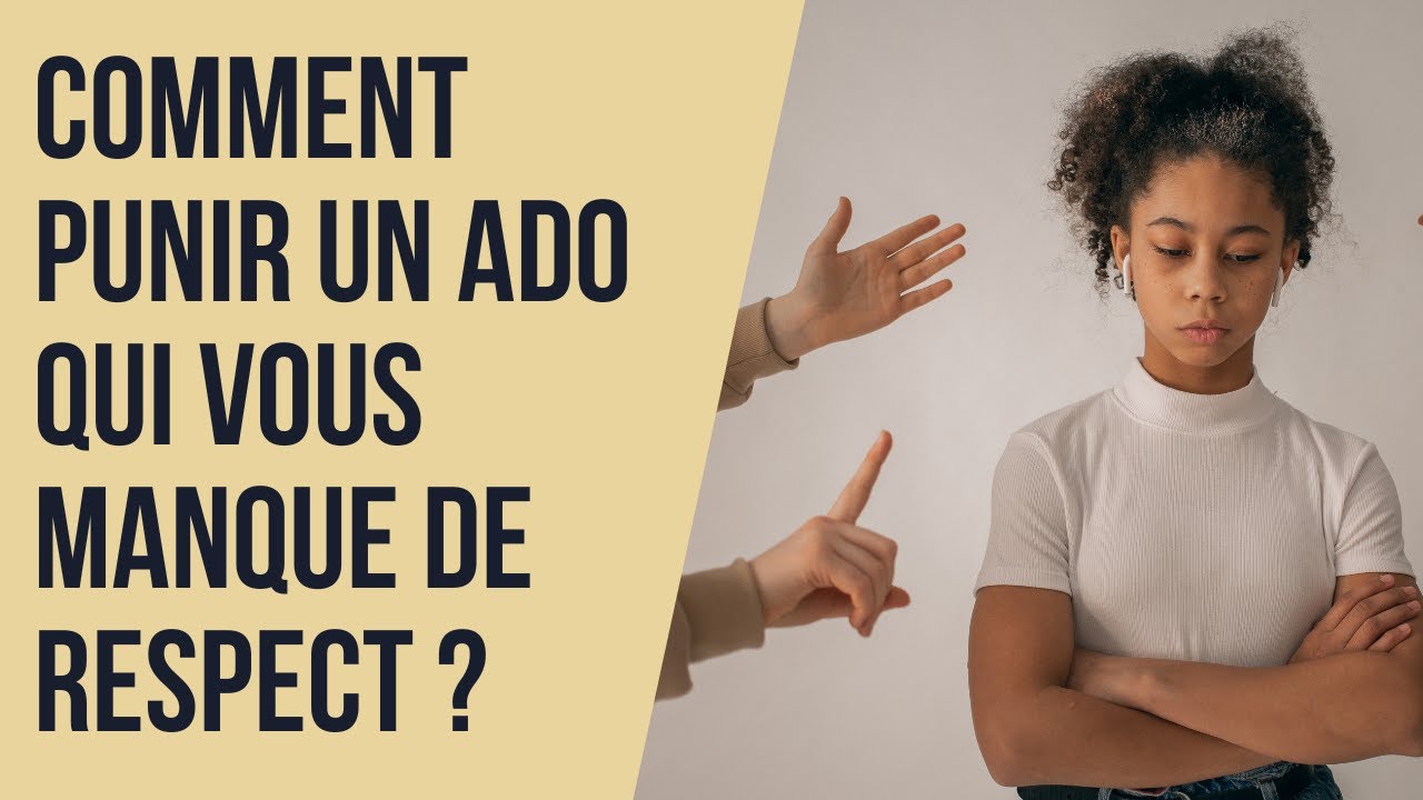 Comment punir un ado qui vous manque de respect ?