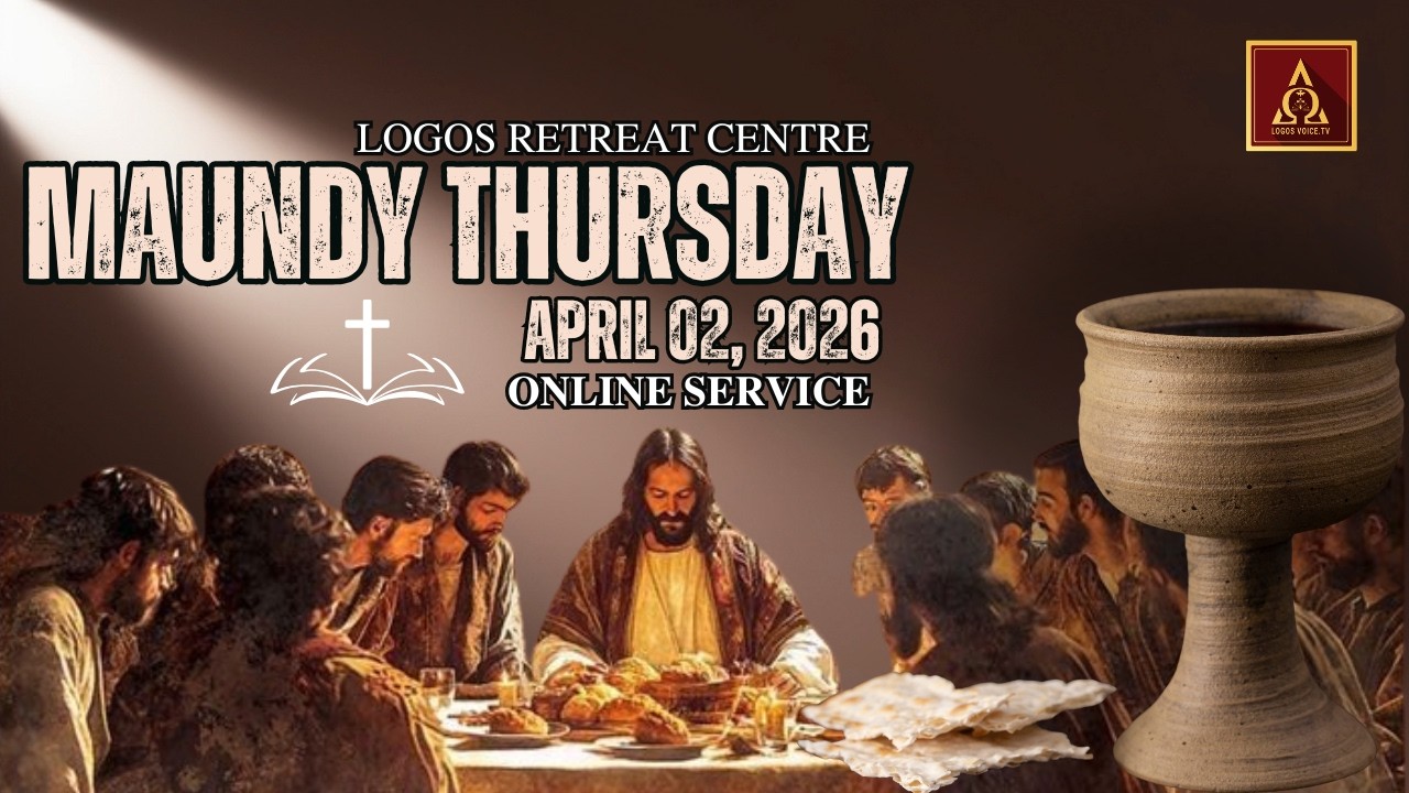 Maundy Thursday Service | 02 - APRIL  - 2026  | Logos Retreat Centre