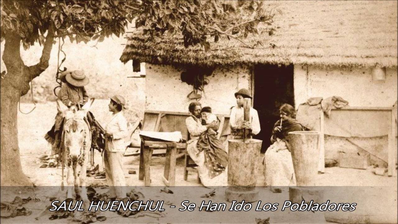Saul Huenchul - Se han ido los pobladores