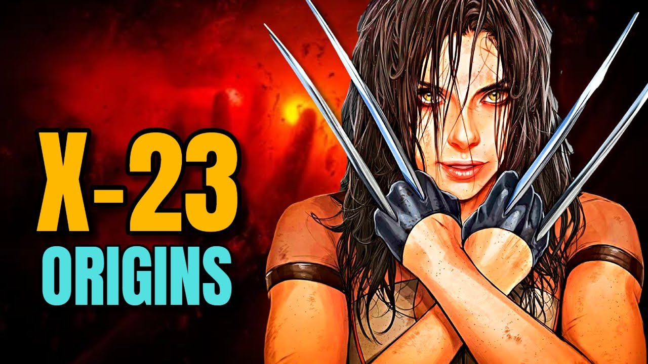 X-23 Origins - The Barbrous Biological Daughter Of Wolverine Is The Most Ferocious Weapon X Project!