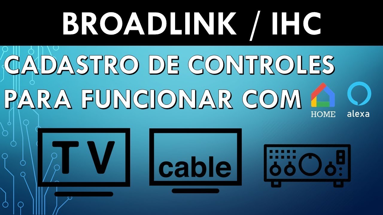 Broadlink: Cadastro de Controles no IHC para comando de voz com Google Home / Alexa #01