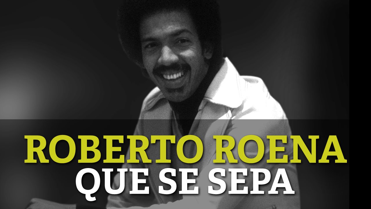 Roberto Roena - Que Se Sepa