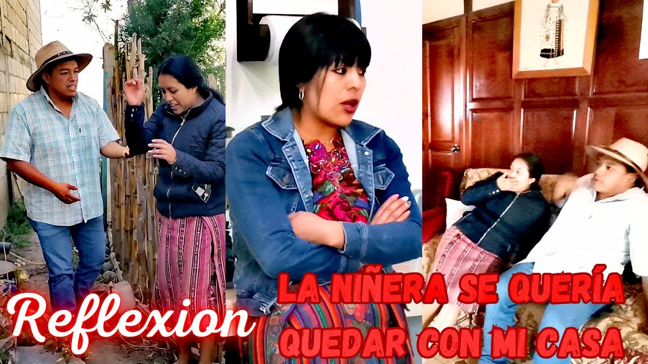 LA NIÑERA SE QUERIA QUEDAR CON MI CASA... Reflexión...
