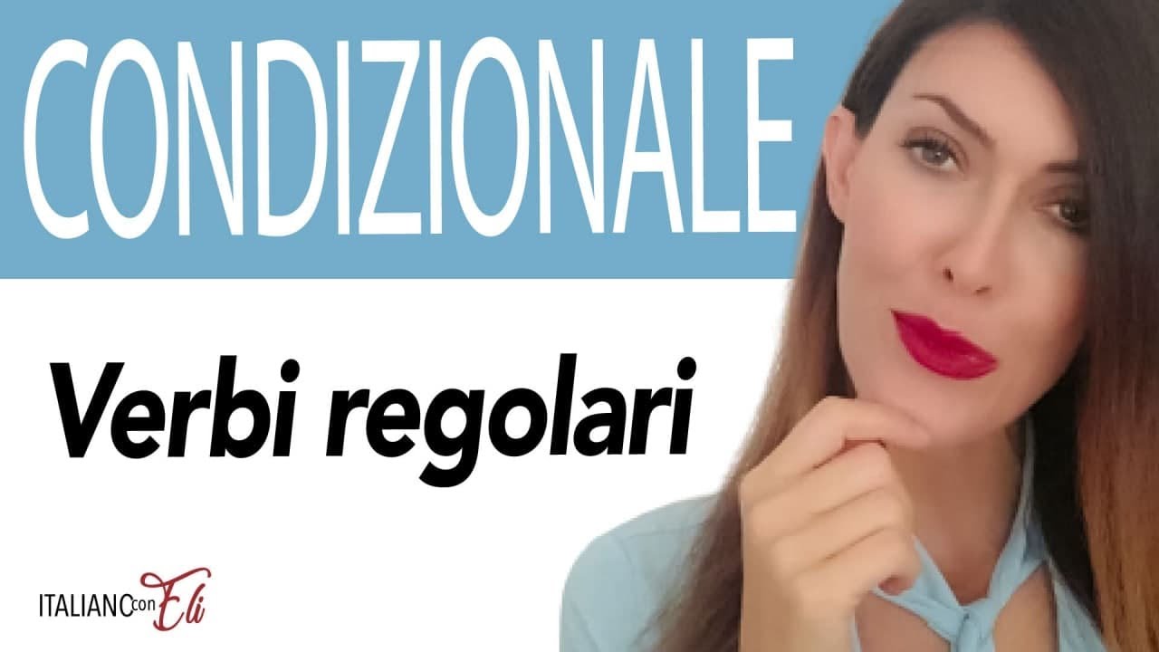 CONDITIONAL TENSE ITALIAN (Regular verbs) - Condizionale semplice italiano