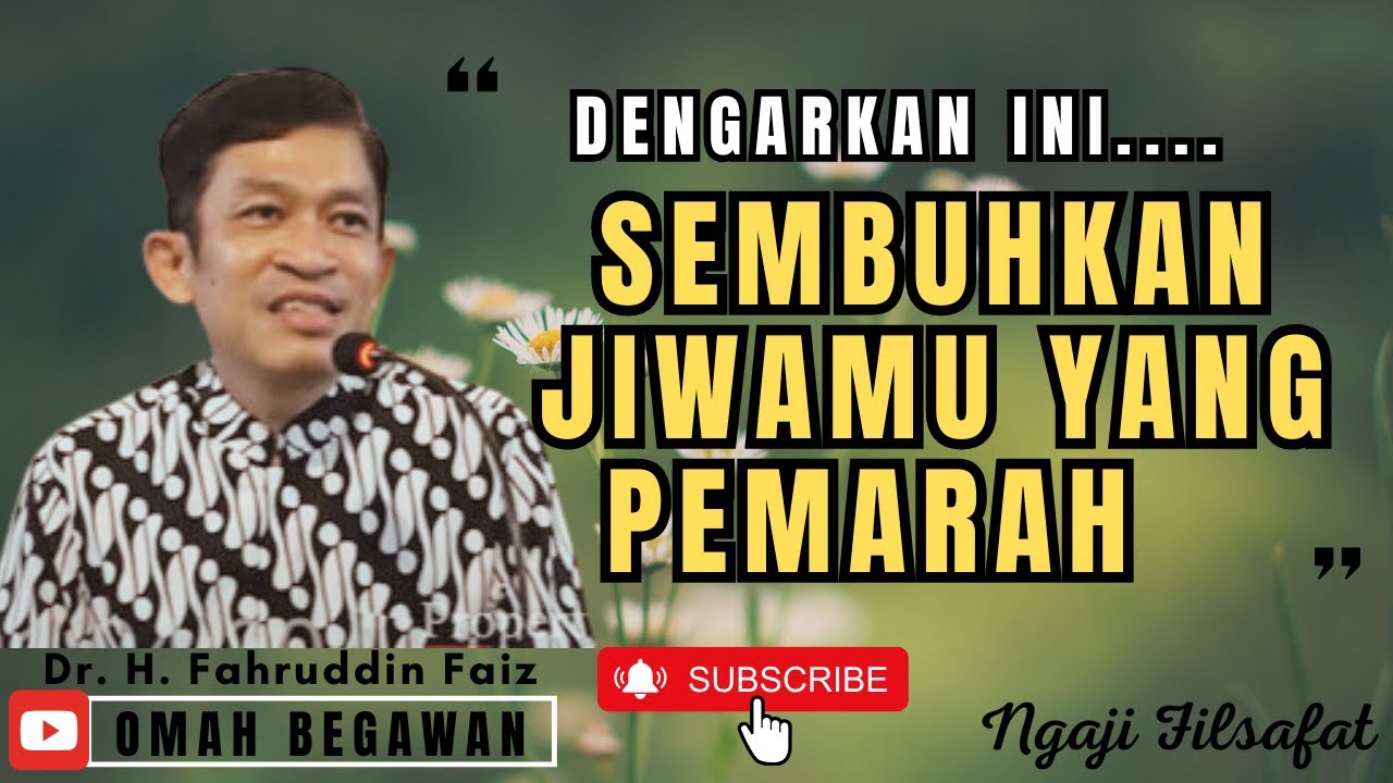 Dengarkan ini, Sembuhkan Jiwamu Yang Pemarah | Dr. H. Fahruddin Faiz, M.Ag. Ngaji Filsafat #marah