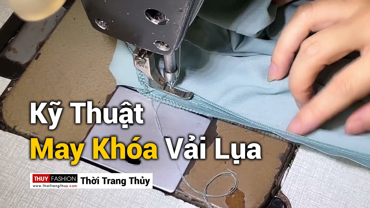 Kinh nghiệm may khóa vải lụa (Phần 2) Thời Trang Thủy năm 2021