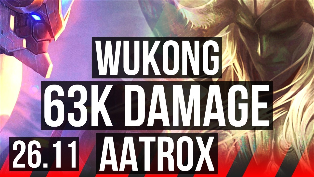 WUKONG vs AATROX (TOP) | 63K damage | NA Master | 26.11