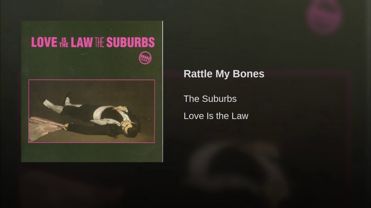 The Suburbs - Rattle My Bones