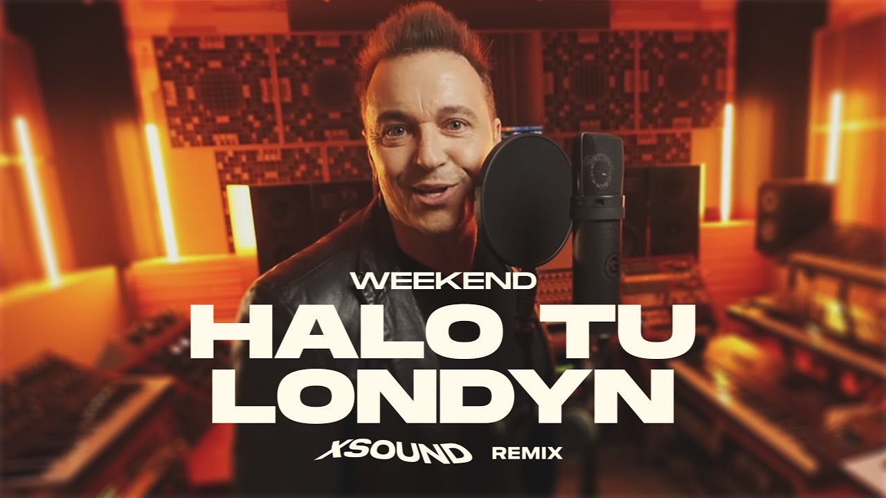 WEEKEND - Halo tu Londyn (XSOUND Remix)