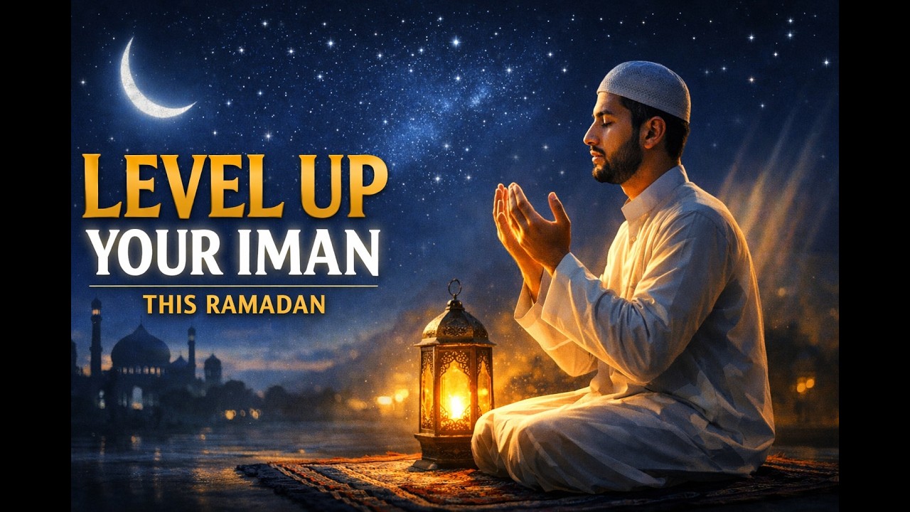 10 Ways to Level Up Your Iman This Ramadan #islamicreminder #ramadan2026