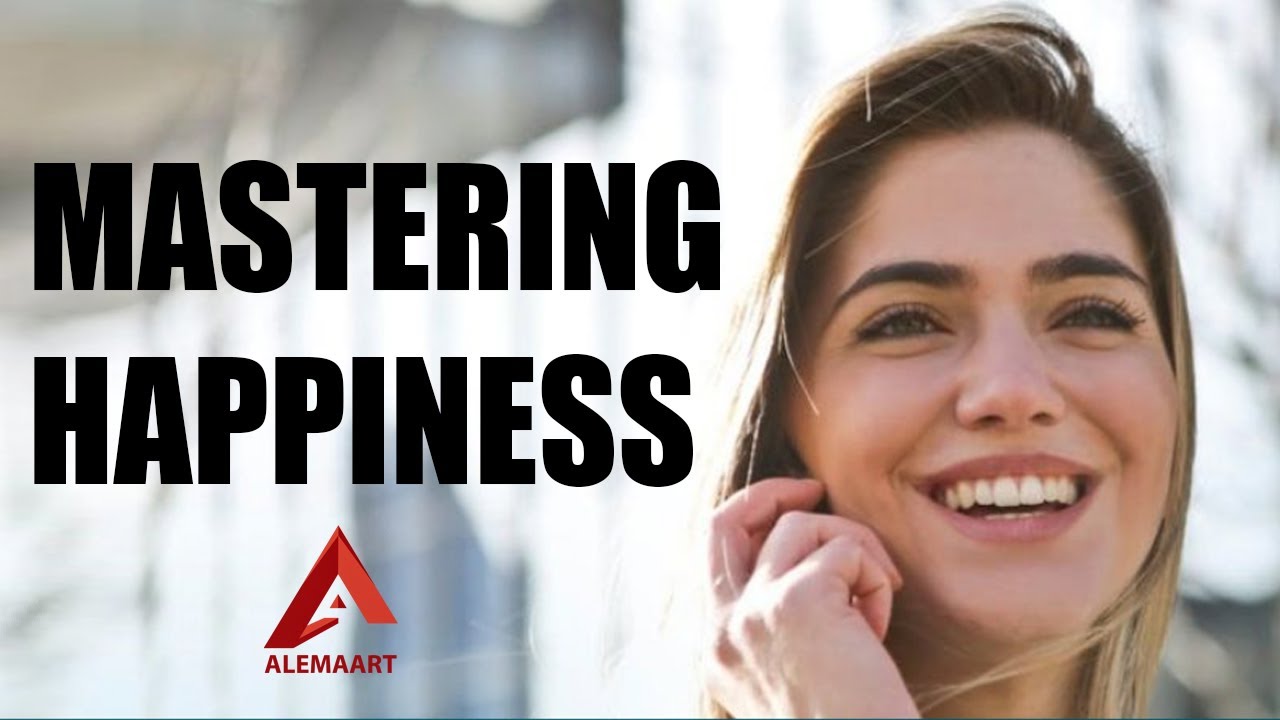 Mastering Happiness