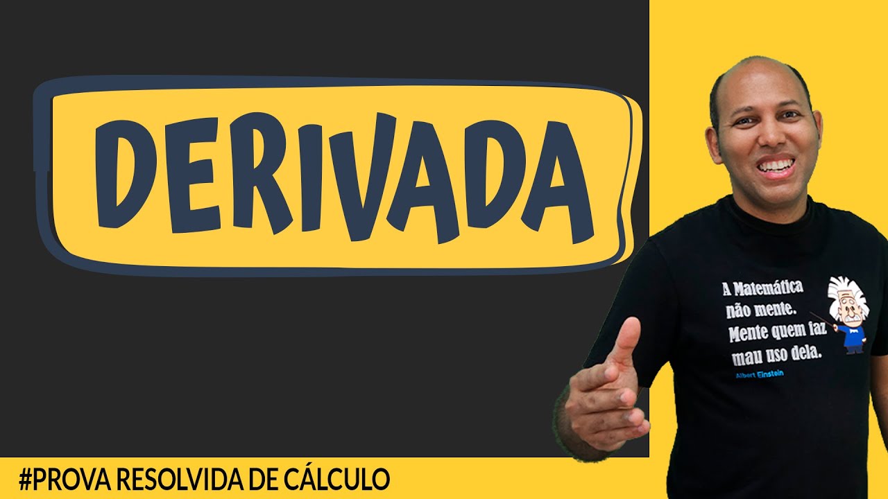 PROVA DE CÁLCULO RESOLVIDA: DERIVADA