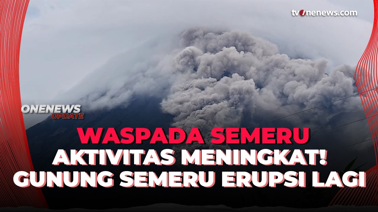 Gunung Semeru Kembali Erupsi, Awan Panas Guguran Capai 6 Kilometer | OneNews Update